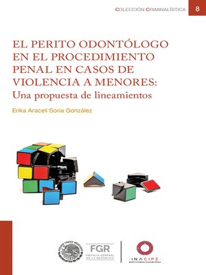 cover image of El perito odontólogo en el procedimiento penal en casos de violencia a menores